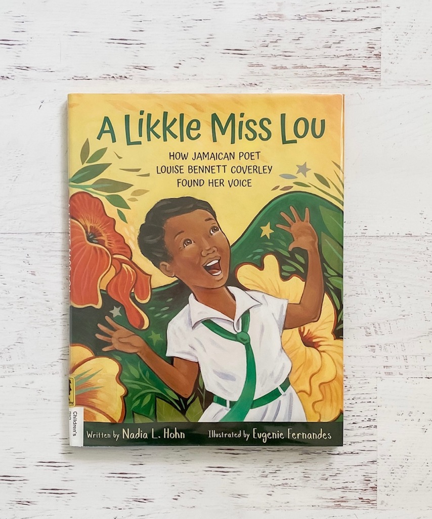 A Likkle Miss Lou: How Jamaican Poet Louise Bennett Coverley Found Her Voice [Book]